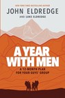 A Year with Men - Luke Eldredge ; John Eldredge - 9780578321004