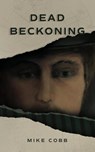 Dead Beckoning - Mike Cobb - 9780578339887