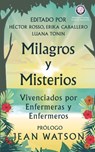 Milagros y Misterios Vivenciados por Enfermeras y Enfermeros - Hector Rosso - 9780578388847