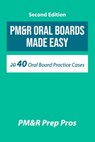 PM&R Oral Boards Made Easy - Pm&r Prep Pros - 9780578390680