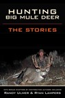 Hunting Big Mule Deer - Randy Ulmer - 9780578397788