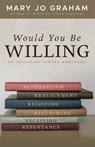 Would You Be Willing: An Invitation Toward Wholeness - Mary Jo Graham - 9780578440231