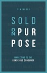 Sold On Purpose - MOORE,  Tim - 9780578472171