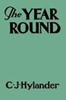 The Year Round: A Book of the Out-of-Doors Arranged According to Season - HYLANDER,  Clarence John - 9780578500904