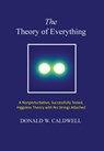 The Theory of Everything - Donald Wayne Caldwell - 9780578522104