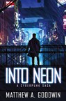 Into Neon - Matthew a Goodwin - 9780578534404