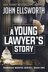 A Young Lawyer's Story - John Ellsworth - 9780578548364