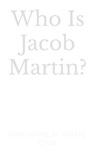 Who Is Jacob Martin?: Overcoming an Identity Crisis - SMITH,  Richard - 9780578548784