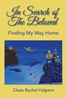 In Search of The Beloved - Chaia Rachel Halpern - 9780578559551