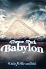 Theme Park Babylon - Dale M Brumfield - 9780578570297