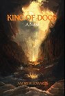 King of Dogs - Andrew Edwards - 9780578608099
