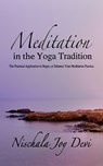 Meditation in the Yoga Tradition - Nischala Joy Devi - 9780578635774