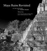 Maya Ruins Revisited - William Frej - 9780578639215