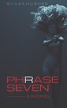 PHRASE 7 - Chase Hughes - 9780578642857