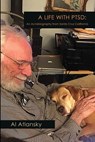 A Life With PTSD: An Autobiography from Santa Cruz California - Al Atlansky - 9780578662268