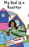 My Dad is a Realtor - Paul L Collins - 9780578683935