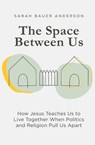 The Space Between Us - Sarah Bauer Anderson - 9780578717784