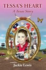 Tessa’s Heart: A Texas Story - Jackie Lewis - 9780578772998
