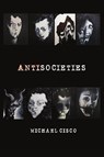 Antisocieties - Michael Cisco - 9780578836881