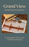 Grand View - David Ralph Johnson - 9780578889573