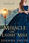 Miracle on Ladies' Mile - Joanna Shupe - 9780578909103