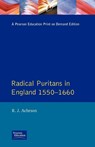 Radical Puritans in England 1550 - 1660 - R.J. Acheson - 9780582355156