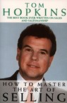 How to Master the Art of Selling - Tom Hopkins - 9780586058961