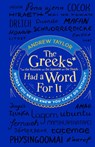 The Greeks Had a Word For It - TAYLOR,  Andrew - 9780593075715