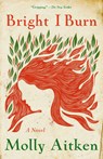 Bright I Burn - Molly Aitken - 9780593080924