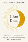 I Am Diosa - Christine Gutierrez - 9780593086650