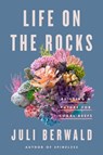 Life on the Rocks - Juli Berwald - 9780593087329