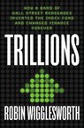 Trillions - Robin Wigglesworth - 9780593087688