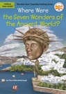 Where Were the Seven Wonders of the Ancient World? - Who HQ ; Yona Zeldis McDonough - 9780593093320