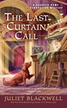 The Last Curtain Call - Juliet Blackwell - 9780593097939