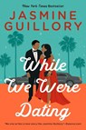 While We Were Dating - Jasmine Guillory - 9780593100851