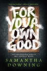 For Your Own Good - DOWNING,  Samantha - 9780593100974