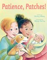Patience, Patches! - MIHALY,  Christy - 9780593108291