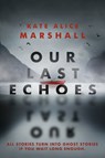 Our Last Echoes - Kate Alice Marshall - 9780593113646