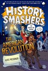 History Smashers: The American Revolution - Kate Messner - 9780593120477