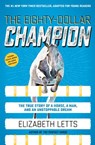 The Eighty-Dollar Champion (Adapted for Young Readers) - Elizabeth Letts - 9780593127148