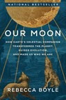 Our Moon - Rebecca Boyle - 9780593129722