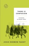 There Is Confusion - Jessie Redmon Fauset - 9780593134429