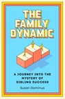 The Family Dynamic - Susan Dominus - 9780593137901