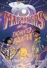 Mapmakers and the Enchanted Mountain - Cameron Chittock ; Amanda Castillo - 9780593172919