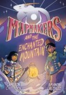 Mapmakers and the Enchanted Mountain - Cameron Chittock ; Amanda Castillo - 9780593172933