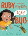 Ruby and the Itsy-Bitsy (Icky) Bug - Allison Wortche ; Sally Walker - 9780593174173