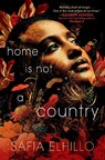 Home Is Not a Country - Safia Elhillo - 9780593177051