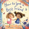 How to Spot a Best Friend - Bea Birdsong ; Lucy Fleming - 9780593179277