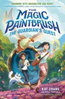 The Magic Paintbrush: The Guardian's Quest - Kat Zhang ; Eric Darnell - 9780593180006