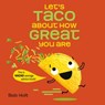 Let's Taco About How Great You Are - Bob Holt - 9780593182031
